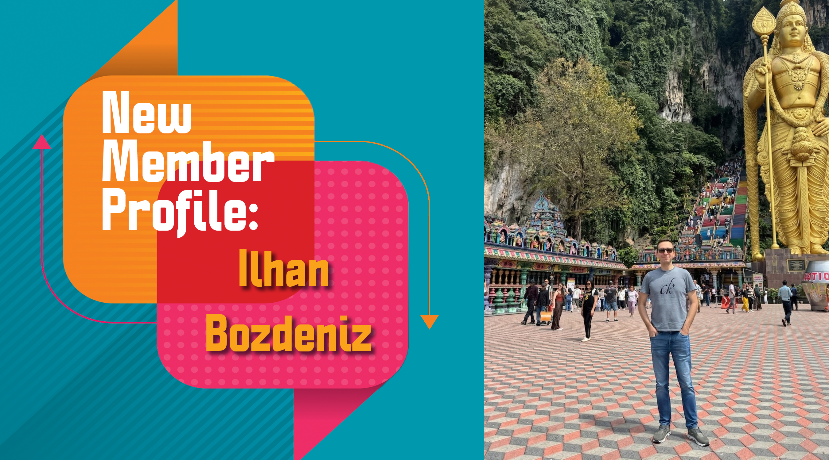 New Member Profile: Ilhan Bozdeniz